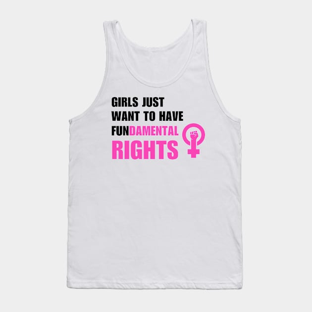 Girls Just Want To Have Fundamental Rights Tank Top by Mojakolane